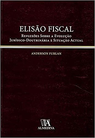Elisao Fiscal - Reflexoes sobre a Evolucao Juridico-doutrinaria e Situacao