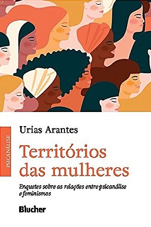 Territorios das Mulheres: Enquetes sobre as Relacoes entre Psicanalise e Fe