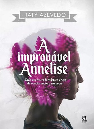 Improvavel Annelise, A