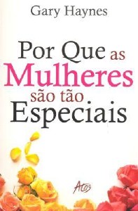 Por Que as Mulheres Sao Tao Especiais