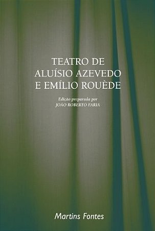 Teatro de Aluisio Azevedo e Emilio Rouede