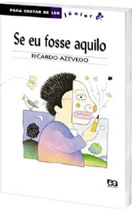 Se Eu Fosse Aquilo - Col.para Gostar de Ler Junior
