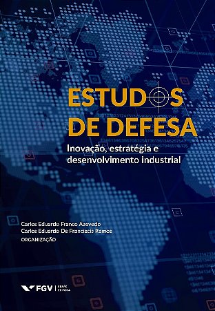 Estudos de Defesa: Inovação, Estratégia e Desenvolvimento Industrial