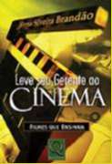 Leve Seu Gerente ao Cinema - Filmes Que Ensinam