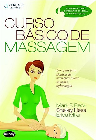 Curso Basico de Massagem - Um Guia para Tecnicas de Massagem Sueca, Shiatsu