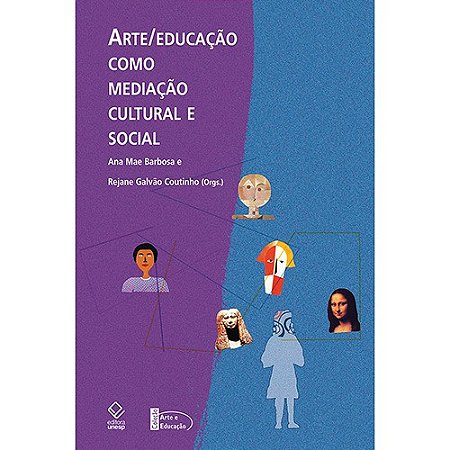 Arte/educacao Como Mediacao Cultural e Social