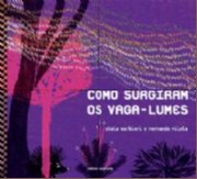 Como Surgiram os Vaga-lumes - Col. Cubo Magico