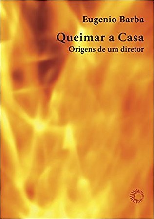 Queimar a Casa - Origens de Um Diretor