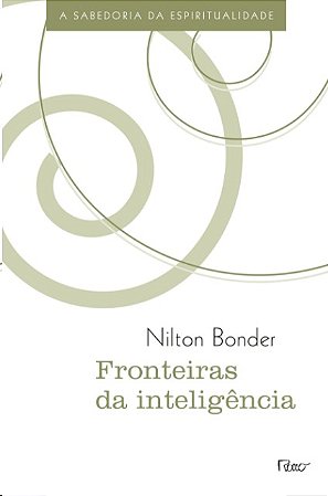 Fronteiras da Inteligencia: a Sabedoria da Espiritualidade