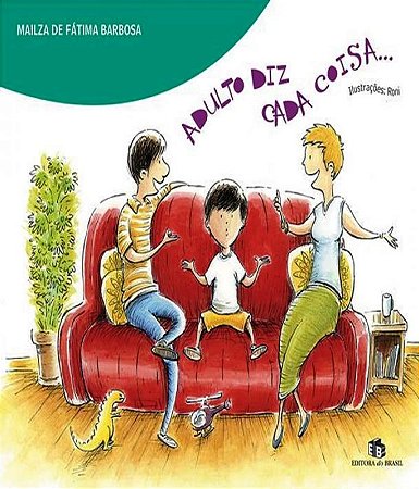 Adulto Diz Cada Coisa...