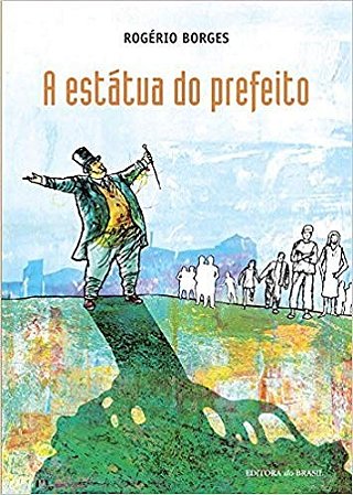 Estatua do Prefeito, a - Col. Voce Cria o Texto
