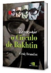 Repensando o Circulo de Bakhtin
