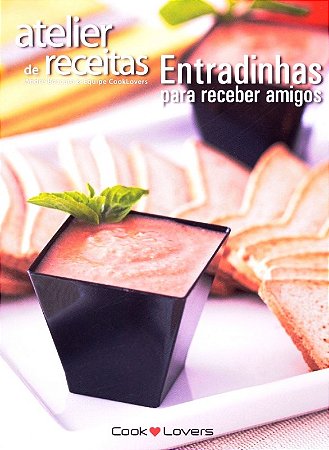 Atelier de Receitas - Entradinhas para Receber Amigos