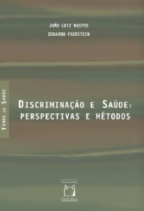 Discriminacao e Saude: Perspectivas e Metodos - Col. Temas em Saude