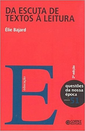 Da Escuta de Textos a Leitura - Vol.51 - Col.questoes da Nossa Epoca