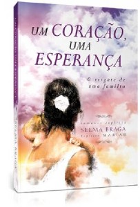 Coracao Uma Esperanca, Um: o Resgate de Uma Familia