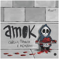 Amok - Cabeca, Tronco e Membros