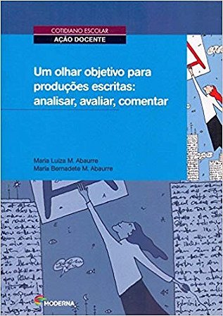 Olhar Objetivo para Producoes Escritas, Um: Analisar, Avaliar, Comentar