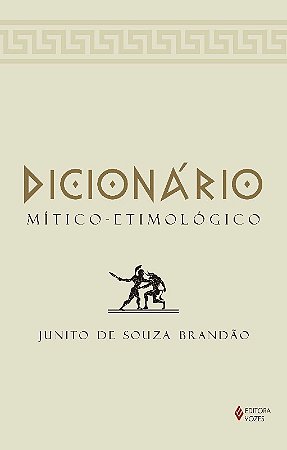 Dicionario Mitico-etimologico da Mitologia Grega