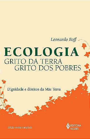 Ecologia - Grito da Terra, Grito dos Pobres: Dignidade e Direitos da Mae te
