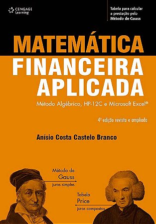 Matematica Financeira Aplicada - Metodo Algebrico, Hp-12c, 4 Ed. Rev. e am