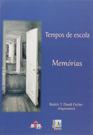 Tempos de Escola: Memorias Vol. I