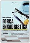 Como Aumentar a Forca Enxadristica - Vol. 2 - Exercicios e Treinamento Prat