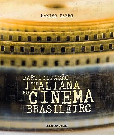 Participacao Italiana no Cinema Brasileiro - Col.memoria e Sociedade