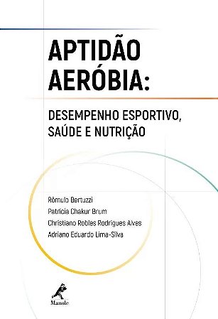 Aptidao Aerobia - Desempenho Esportivo, Saude e Nutricao