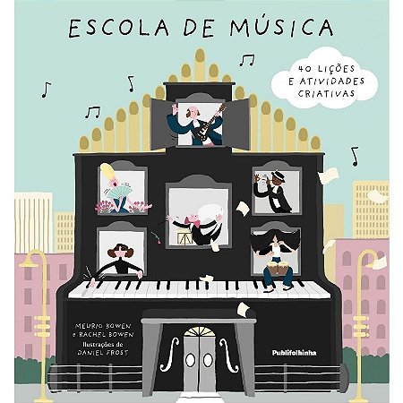 Escola de Musica - 40 Licoes e Atividades Criativas