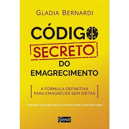 Codigo Secreto do Emagrecimento - a Formula Definitiva para Emagrecer sem D