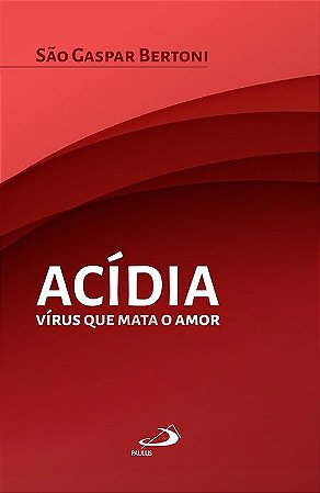 Acidia: Virus Que Mata o Amor