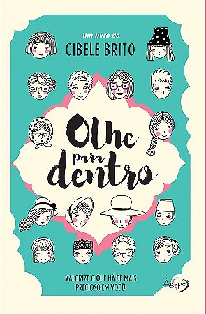 Olhe para Dentro - Valorize o Que Ha de Mais Precioso em Voce
