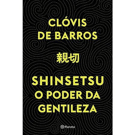 Shinsetsu - o Poder da Gentileza