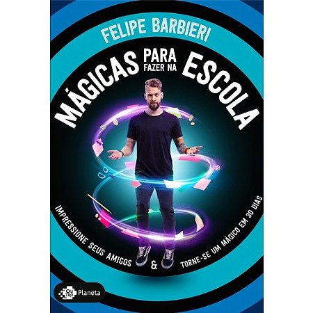 Magicas para Fazer na Escola: Impressione Seus Amigos e Torne-se Um Magico