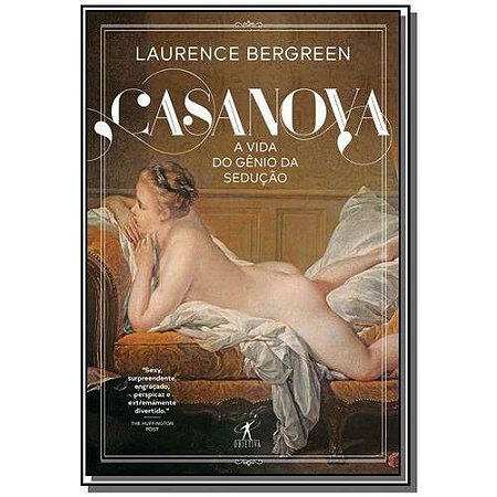 Casanova: a Vida de Um Genio Sedutor