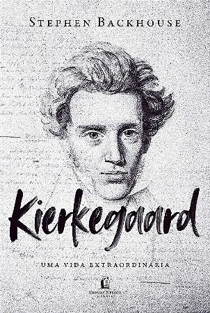 Kierkegaard - Uma Vida Extraordinaria