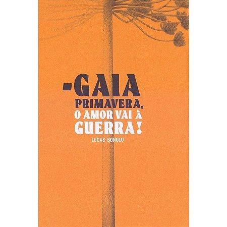 Gaia Primavera - o Amor Vai a Gerra !