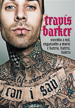 Travis Barker: Vivendo a Mil, Enganando a Morte e Batera, Batera, Batera