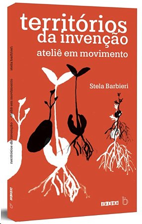 Territorios da Invencao: Atelie em Movimento