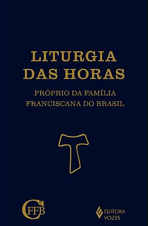 Liturgia das Horas: Proprio da Familia Franciscana do Brasil