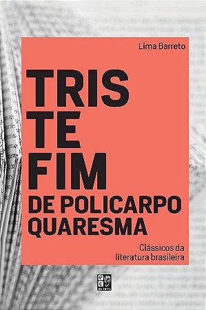 Triste Fim de Policarpo Quaresma: Classicos da Literatura Brasileira