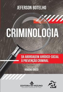 Criminologia - da Abordagem Juridico-social a Prevencao Criminal