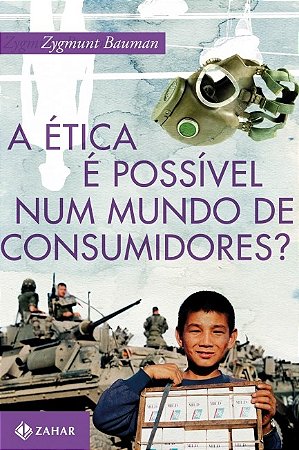 Etica e Possivel Num Mundo de Consumidores, A