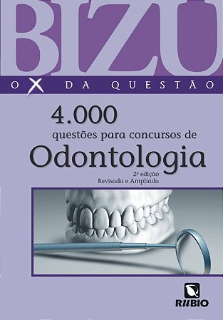 Bizu de Odontologia - 4000 Questoes Selecionadas para Concursos