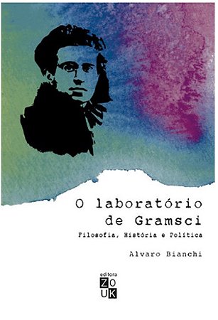 Laboratorio de Gramsci, o - Filosofia, Historia e Politica