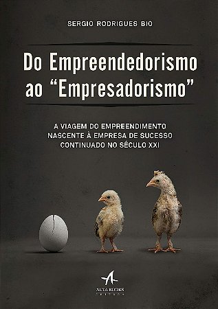 Do Empreendedorismo ao  Empresadorismo: a Viagem do Empreendimento Nascent