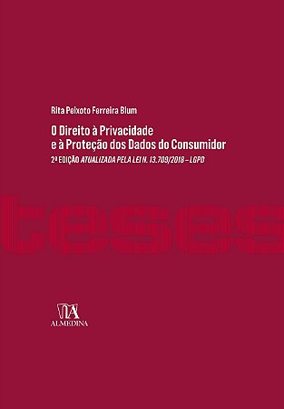 O Direito à Privacidade e a Proteção dos Dados do Consumidor: 2ª Ediçã