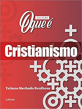 Coleção o Que é - Cristianismo
