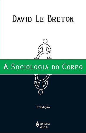 Sociologia do Corpo, A